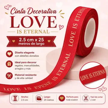 CINTA DECORATIVA LOVE IS ETERNAL ROJA 2.5CM X 25 METROS