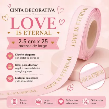 CINTA DECORATIVA LOVE IS ETERNAL ROSADA 2.5CM X 25 METROS