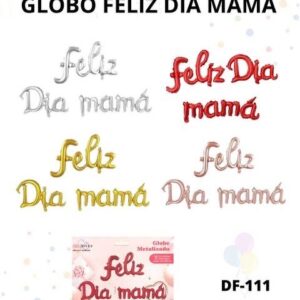 LETRERO GLOBO FELIZ DIA MAMA RF-DF111